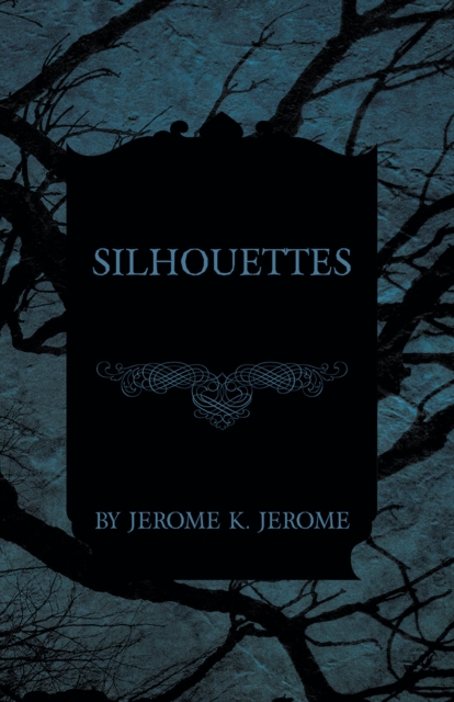 Book Cover for Silhouettes by Jerome K. Jerome