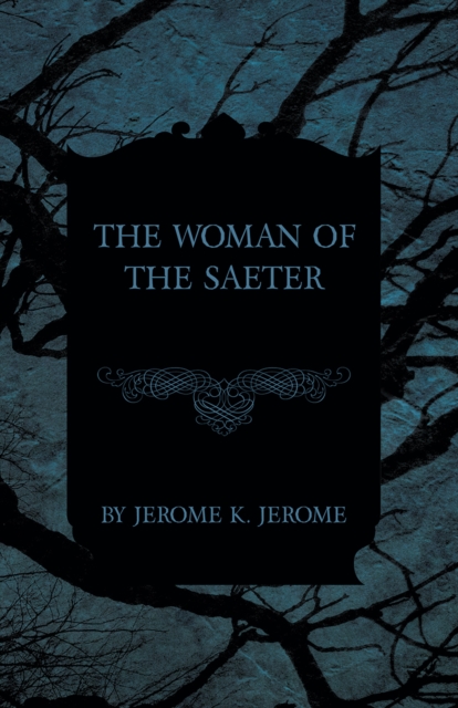 Book Cover for Woman of the Saeter by Jerome K. Jerome