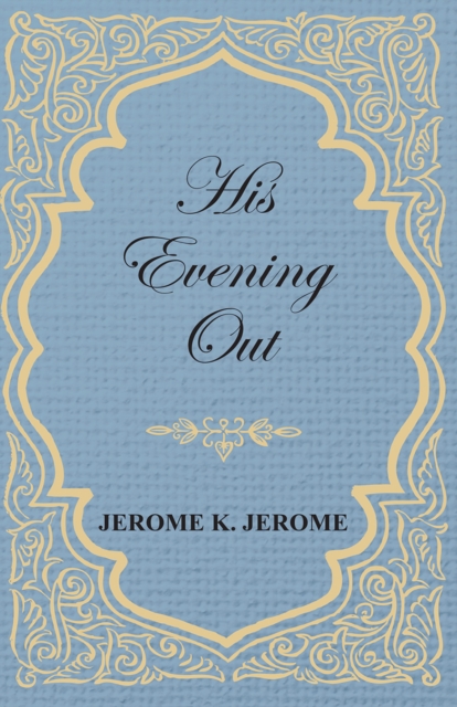 Book Cover for His Evening Out by Jerome K. Jerome