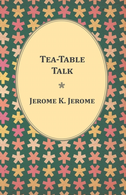 Tea-Table Talk