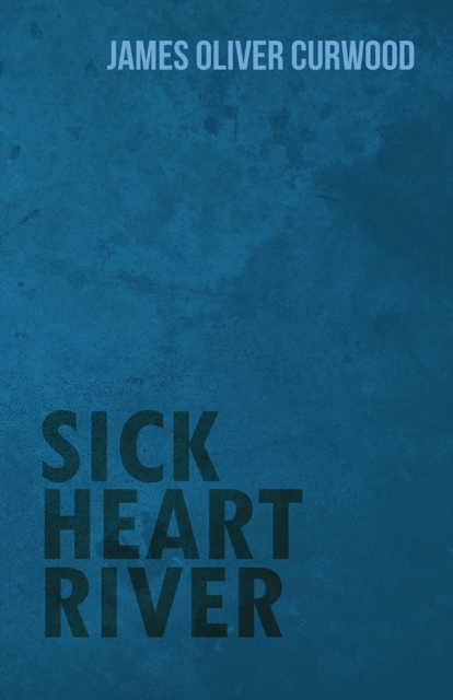 Book Cover for Sick Heart River by John Buchan