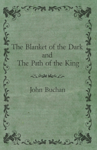 Book Cover for Blanket of the Dark and The Path of the King by John Buchan