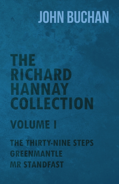 Book Cover for Richard Hannay Collection - Volume I - The Thirty-Nine Steps, Greenmantle, Mr Standfast by John Buchan