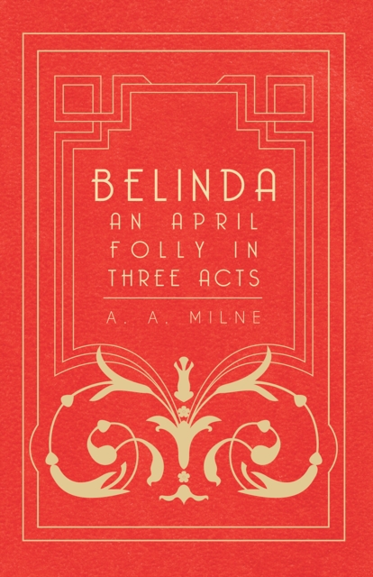 Book Cover for Belinda - An April Folly in Three Acts by A. A. Milne