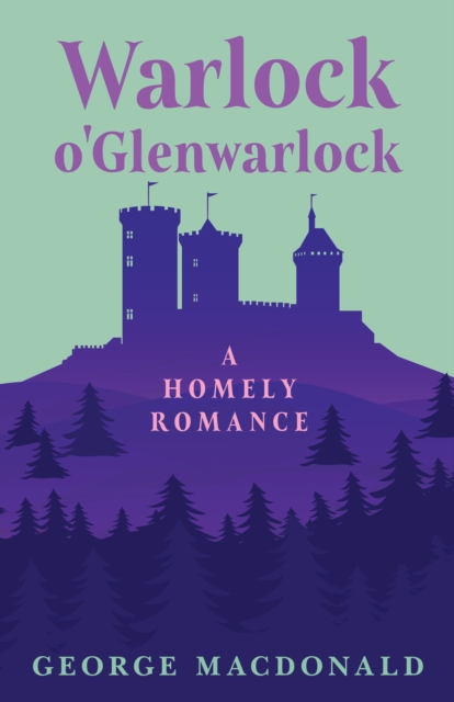 Book Cover for Warlock o'Glenwarlock - A Homely Romance by George MacDonald