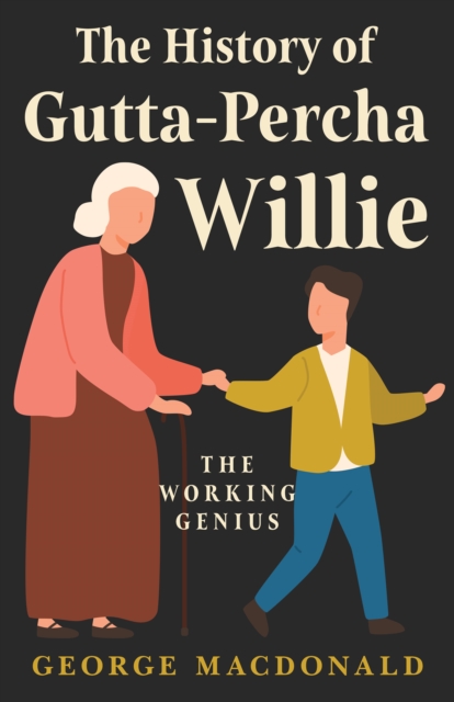 Book Cover for History of Gutta-Percha Willie - The Working Genius by George MacDonald