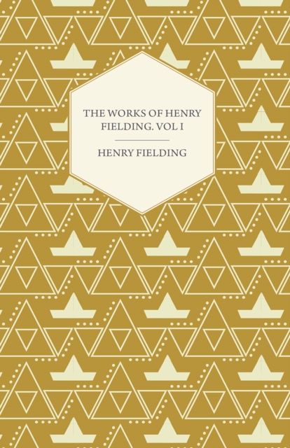 Book Cover for Works of Henry Fielding; Vol. I; A Journey from This World to the Next and a Voyage to Lisbon by Henry Fielding