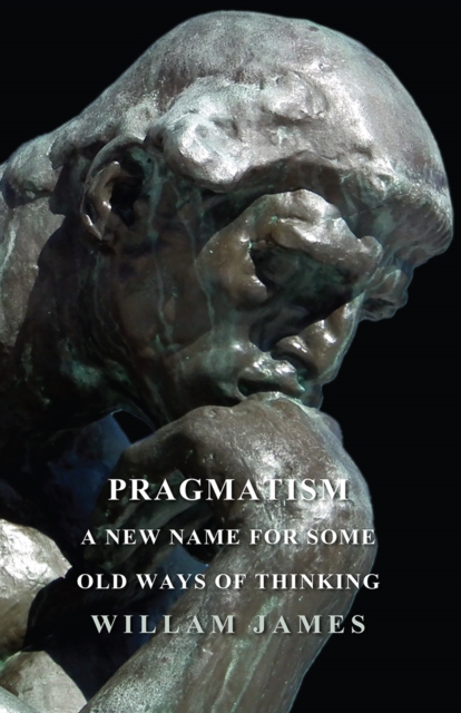 Book Cover for Pragmatism - A New Name for Some Old Ways of Thinking by William James