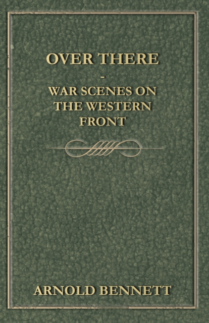 Book Cover for Over There - War Scenes on the Western Front by Arnold Bennett