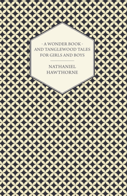 Book Cover for Wonder Book and Tanglewood Tales for Girls and Boys by Nathaniel Hawthorne