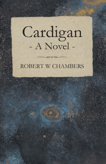 Book Cover for Cardigan - A Novel by Chambers, Robert W.