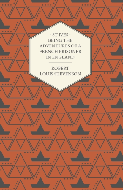 Book Cover for St Ives - Being the Adventures of a French Prisoner in England by Robert Louis Stevenson