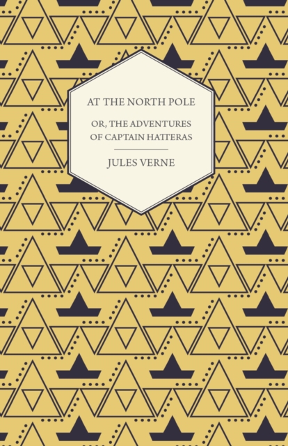 Book Cover for English at the North Pole; Or, Part I. of the Adventures of Captain Hatteras by Jules Verne