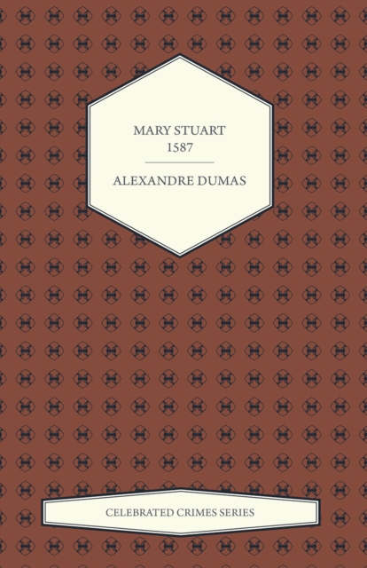 Book Cover for Mary Stuart - 1587 (Celebrated Crimes Series) by Dumas, Alexandre