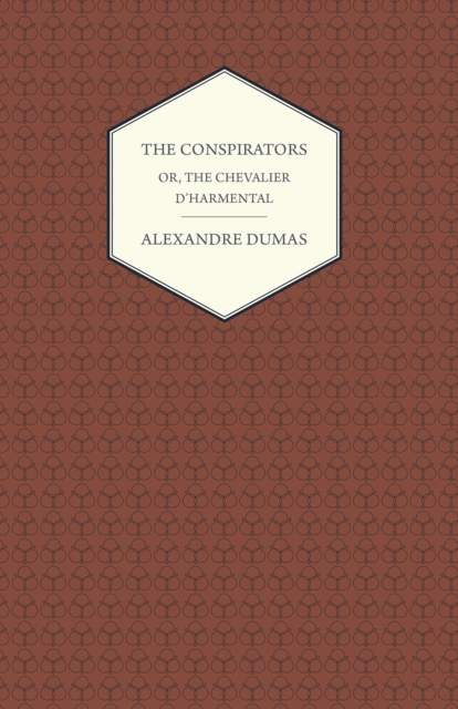 Book Cover for Conspirators - Or, The Chevalier D'harmental by Dumas, Alexandre