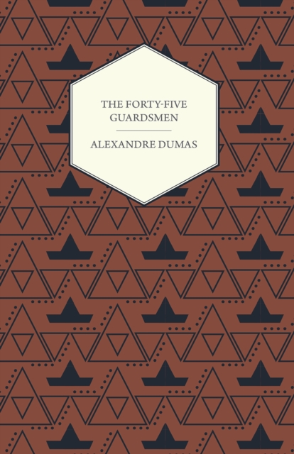 Book Cover for Forty-Five Guardsmen by Dumas, Alexandre