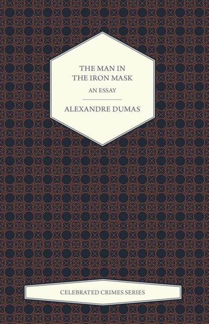 Book Cover for Man in the Iron Mask - An Essay (Celebrated Crimes Series) by Alexandre Dumas