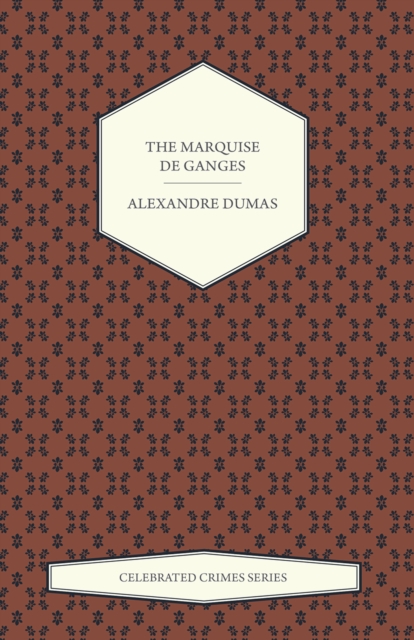 Book Cover for Marquise de Ganges (Celebrated Crimes Series) by Dumas, Alexandre