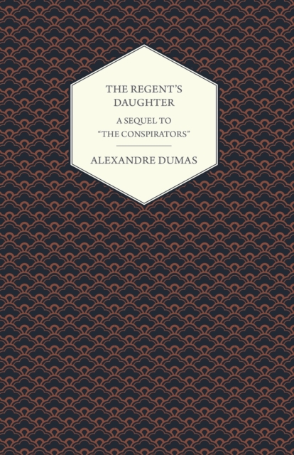 Book Cover for Regent's Daughter - A Sequel to &quote;The Conspirators&quote; by Alexandre Dumas