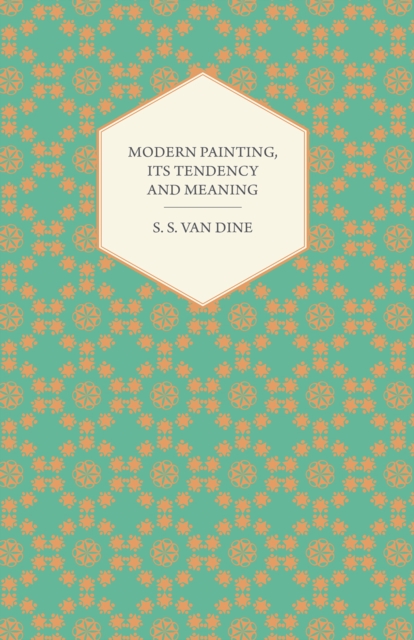 Book Cover for Modern Painting, Its Tendency and Meaning by S. S. Van Dine