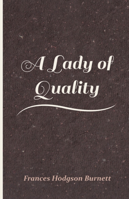 Book Cover for Lady of Quality by Frances Hodgson Burnett