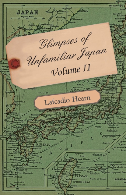 Book Cover for Glimpses of Unfamiliar Japan - Volume II. by Hearn, Lafcadio