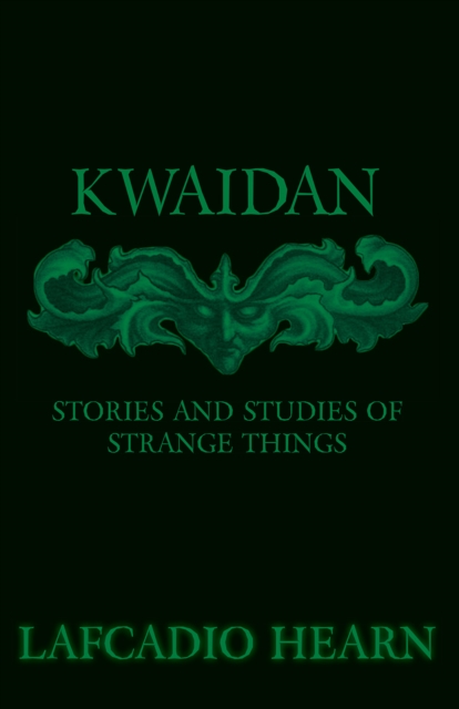 Book Cover for Kwaidan - Stories and Studies of Strange Things by Hearn, Lafcadio