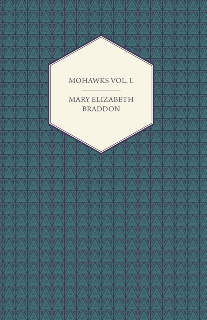 Book Cover for Mohawks Vol. I. by Mary Elizabeth Braddon