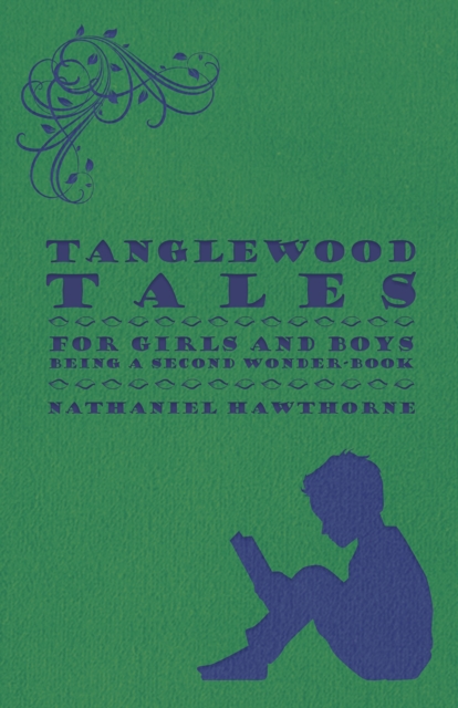 Book Cover for Tanglewood Tales - For Girls and Boys - Being a Second Wonder-Book by Nathaniel Hawthorne