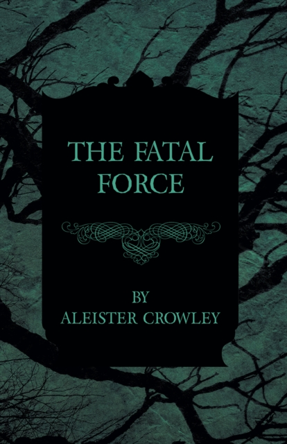 Book Cover for Fatal Force by Crowley, Aleister