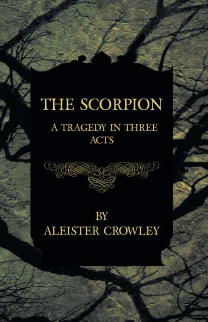 Book Cover for Scorpion - A Tragedy In Three Acts by Aleister Crowley