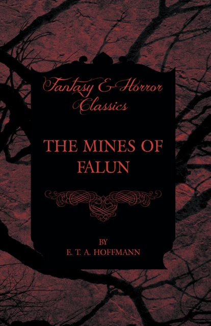 Book Cover for Mines of Falun (Fantasy and Horror Classics) by E. T. A. Hoffmann