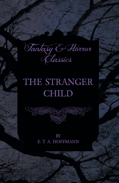 Book Cover for Stranger Child (Fantasy and Horror Classics) by E. T. A. Hoffmann