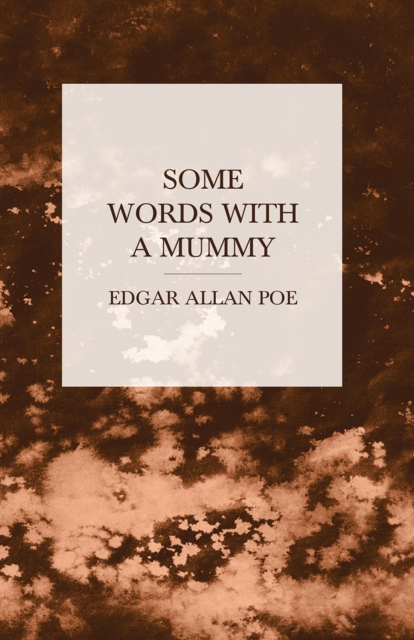 Book Cover for Some Words with a Mummy by Edgar Allan Poe