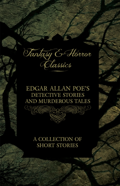 Book Cover for Edgar Allan Poe's Detective Stories and Murderous Tales -  A Collection of Short Stories (Fantasy and Horror Classics) by Edgar Allan Poe