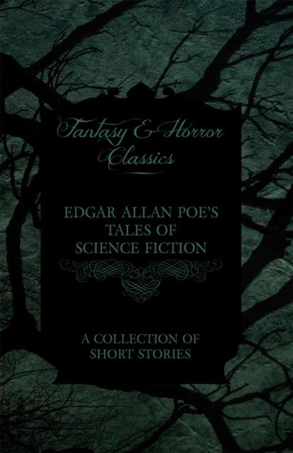 Book Cover for Edgar Allan Poe's Tales of Science Fiction - A Collection of Short Stories (Fantasy and Horror Classics) by Edgar Allan Poe