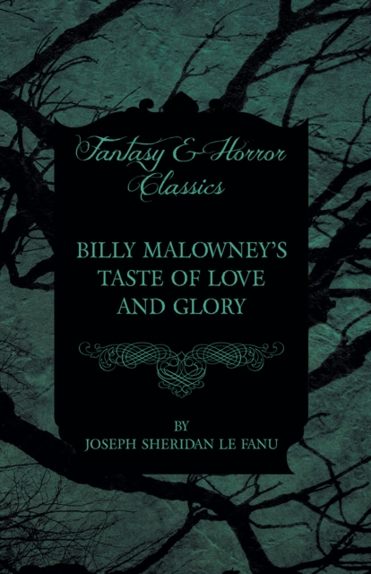 Book Cover for Billy Malowney's Taste of Love and Glory by Joseph Sheridan le Fanu