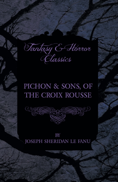 Book Cover for Pichon & Sons, of the Croix Rousse by Fanu, Joseph Sheridan le