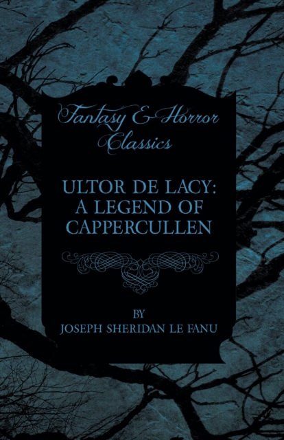 Book Cover for Ultor De Lacy: A Legend of Cappercullen by Fanu, Joseph Sheridan le