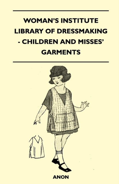 Book Cover for Woman's Institute Library of Dressmaking - Children and Misses' Garments by Anon