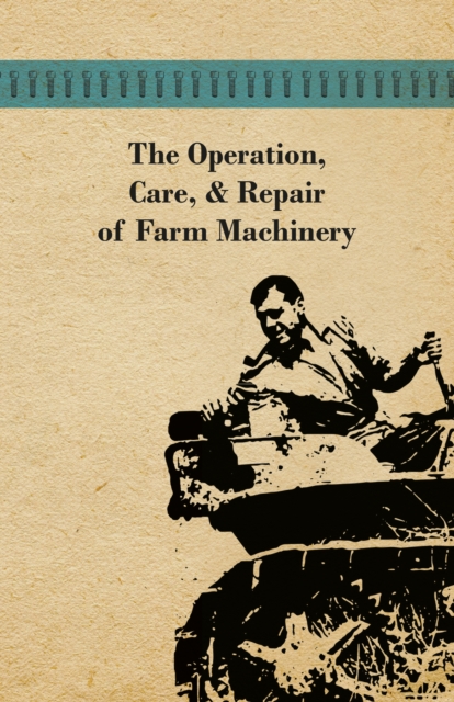 Book Cover for Operation, Care, and Repair of Farm Machinery by Anon