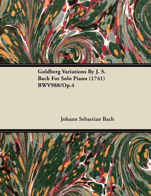 Book Cover for Goldberg Variations By J. S. Bach For Solo Piano (1741) BWV988/Op.4 by Johann Sebastian Bach