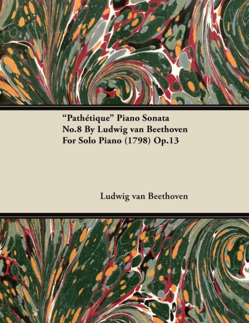 Book Cover for &quote;Pathetique&quote; - Piano Sonata No. 8 - Op. 13 - For Solo Piano by Ludwig Van Beethoven