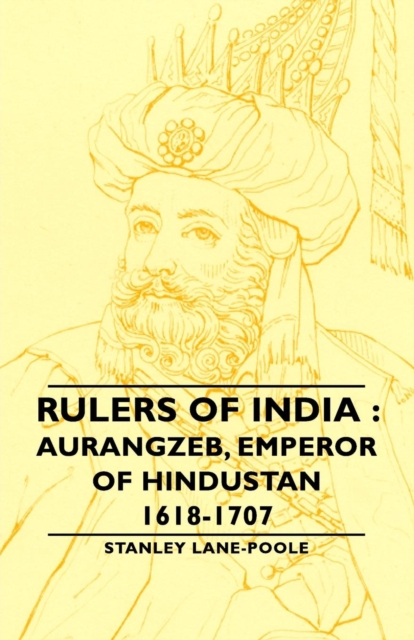 Book Cover for Rulers of India: Aurangzeb, Emperor of Hindustan, 1618-1707 by Stanley Lane-Poole