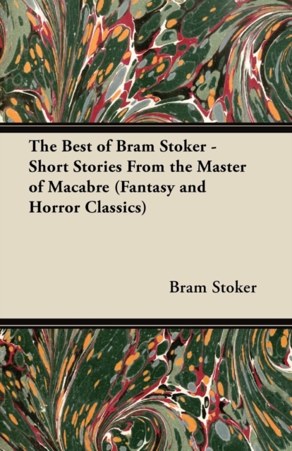 Book Cover for Best of Bram Stoker - Short Stories From the Master of Macabre (Fantasy and Horror Classics) by Bram Stoker