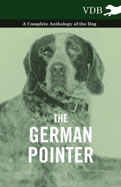 Book Cover for German Pointer - A Complete Anthology of the Dog by Various