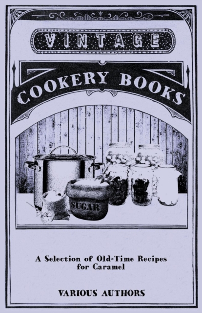 Book Cover for Selection of Old-Time Recipes for Caramel by Various