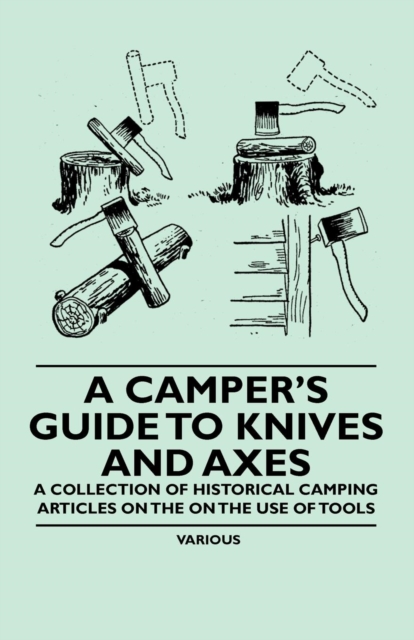 Book Cover for Camper's Guide to Knives and Axes - A Collection of Historical Camping Articles on the on the Use of Tools by Various