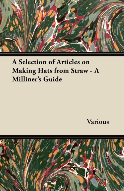 Book Cover for Selection of Articles on Making Hats from Straw - A Milliner's Guide by Various Authors