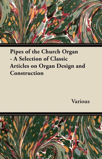 Book Cover for Pipes of the Church Organ - A Selection of Classic Articles on Organ Design and Construction by Various